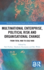 Image for Multinational enterprise, political risk and organisational change  : from total war to Cold War