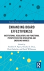 Image for Enhancing board effectiveness  : institutional, regulatory and functional perspectives for developing and emerging markets
