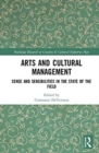 Image for Arts and cultural management  : sense and sensibilities in the state of the field