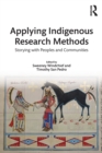 Image for Applying indigenous research methods  : storying with peoples and communities
