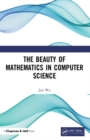 Image for The Beauty of Mathematics in Computer Science