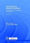 Image for The Producer&#39;s Business Handbook : The Roadmap for the Balanced Film Producer