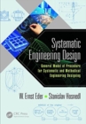 Image for Systematic engineering design  : general model of procedures for systematic and methodical engineering designing