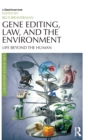 Image for Gene editing, law, and the environment  : life beyond the human