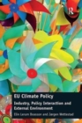 Image for EU climate policy  : industry, policy interaction and external environment