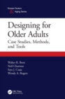 Image for Designing for older adults  : case studies, methods, and tools