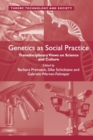 Image for Genetics as social practice  : transdisciplinary views on science and culture