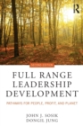 Image for Full range leadership development  : pathways for people, profit, and planet
