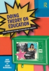 Image for Doing theory on education  : using popular culture to explore key debates