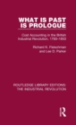 Image for What is past is prologue  : cost accounting in the British Industrial Revolution, 1760-1850