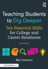 Image for Teaching students to dig deeper  : ten essential skills for college and career readiness