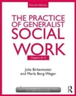 Image for The practice of generalist social work: Chapters 8-13