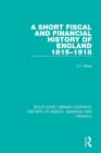 Image for A Short Fiscal and Financial History of England, 1815-1918