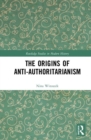 Image for The origins of anti-authoritarianism