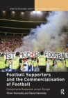 Image for Football supporters and the commercialisation of football  : comparative responses across Europe