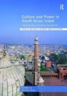 Image for Culture and Power in South Asian Islam