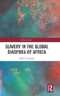 Image for Slavery in the global diaspora of Africa