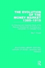 Image for The Evolution of the Money Market 1385-1915