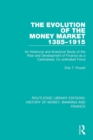 Image for The Evolution of the Money Market 1385-1915