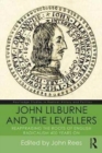 Image for John Lilburne and the Levellers  : reappraising the roots of English radicalism 400 years on