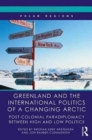 Image for Greenland and the International Politics of a Changing Arctic