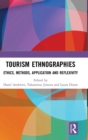 Image for Tourism ethnographies  : ethics, methods, application and reflexivity
