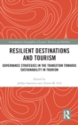 Image for Resilient destinations and tourism  : governance strategies in the transition towards sustainability in tourism