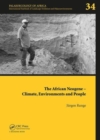 Image for The African Neogene - Climate, Environments and People : Palaeoecology of Africa 34