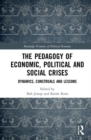 Image for The pedagogy of economic, political and social crises  : dynamics, construals and lessons