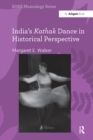 Image for India&#39;s Kathak Dance in Historical Perspective