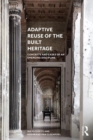 Image for Adaptive reuse of the built heritage  : concepts and cases of an emerging discipline
