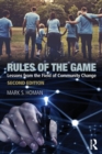 Image for Rules of the game  : lessons from the field of community change