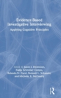Image for Evidence-based investigative interviewing  : applying cognitive principles
