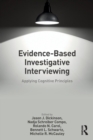 Image for Evidence-based investigative interviewing  : applying cognitive principles