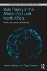 Image for Role theory in the Middle East and North Africa  : politics, economics and identity