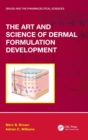 Image for The Art and Science of Dermal Formulation Development