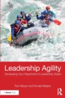 Image for Leadership agility  : developing your repertoire of leadership styles