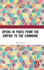 Image for Opera in Paris from the Empire to the Commune