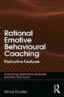 Image for Rational emotive behavioural coaching  : distinctive features