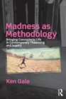 Image for Madness as methodology  : bringing concepts to life in contemporary theorising and inquiry