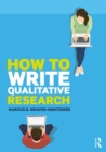 Image for How to Write Qualitative Research