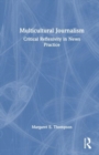 Image for Multicultural journalism  : critical reflexivity in news practice