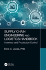 Image for Supply chain engineering and logistics handbook  : inventory and production control