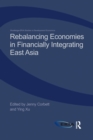 Image for Rebalancing Economies in Financially Integrating East Asia