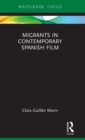 Image for Migrants in Contemporary Spanish Film