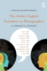 Image for The Arabic/English translator as photographer  : a linguistic account