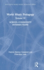 Image for World music pedagogyVolume VI,: School-community intersections