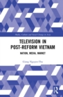 Image for Television in post-reform Vietnam  : nation, media, market