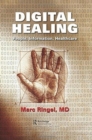 Image for Digital healing  : people, information, healthcare