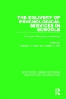 Image for The Delivery of Psychological Services in Schools : Concepts, Processes, and Issues